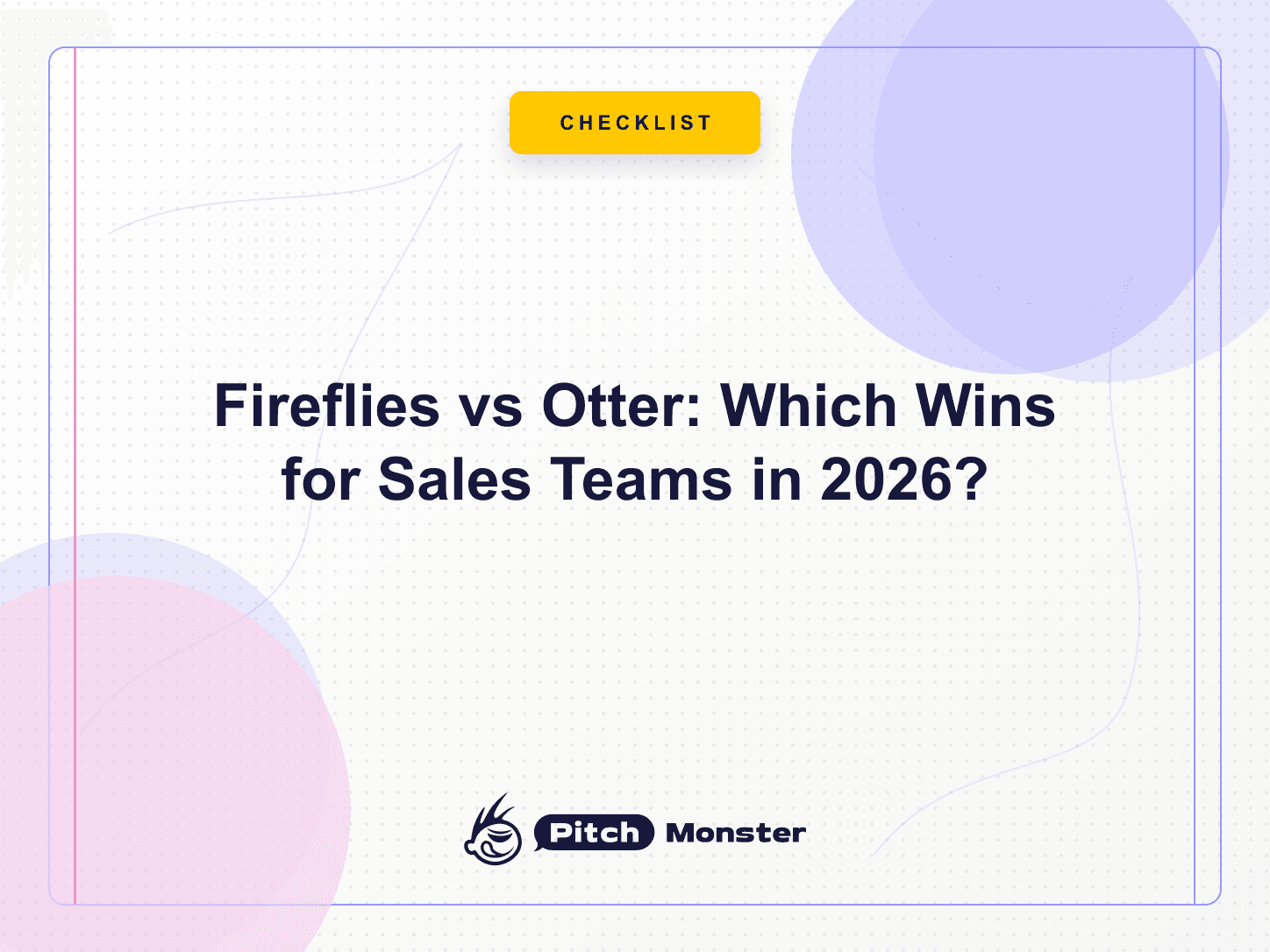 Fireflies vs Otter: Which Wins for Sales Teams in 2026? — PitchMonster blog cover