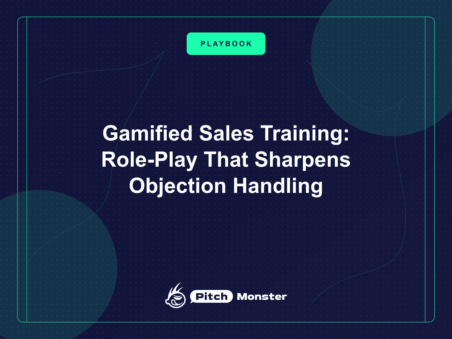 Gamified Sales Training: Role-Play That Sharpens Objection Handling — PitchMonster blog cover