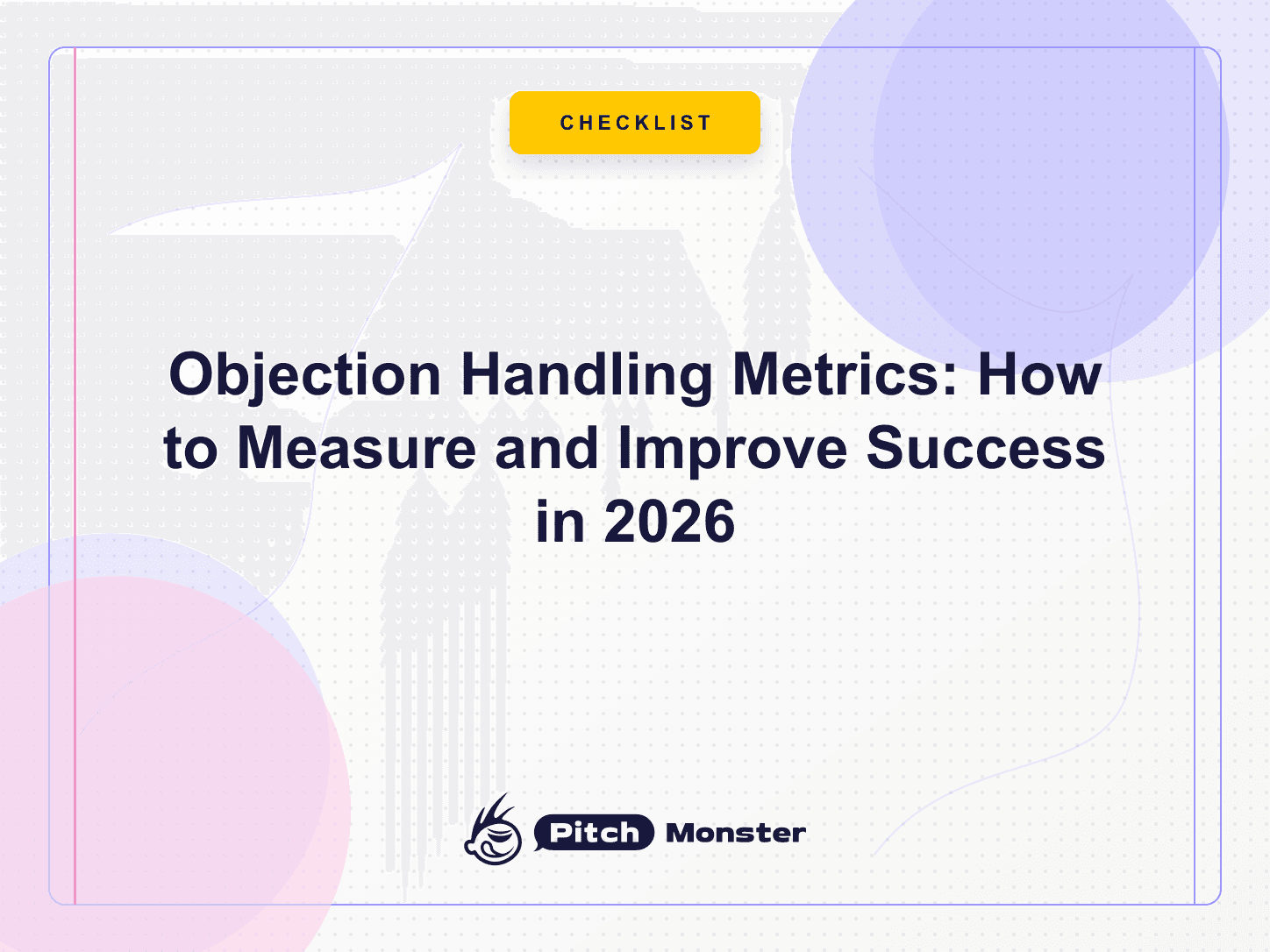 Objection Handling Metrics: How to Measure and Improve Success in 2026 — PitchMonster blog cover