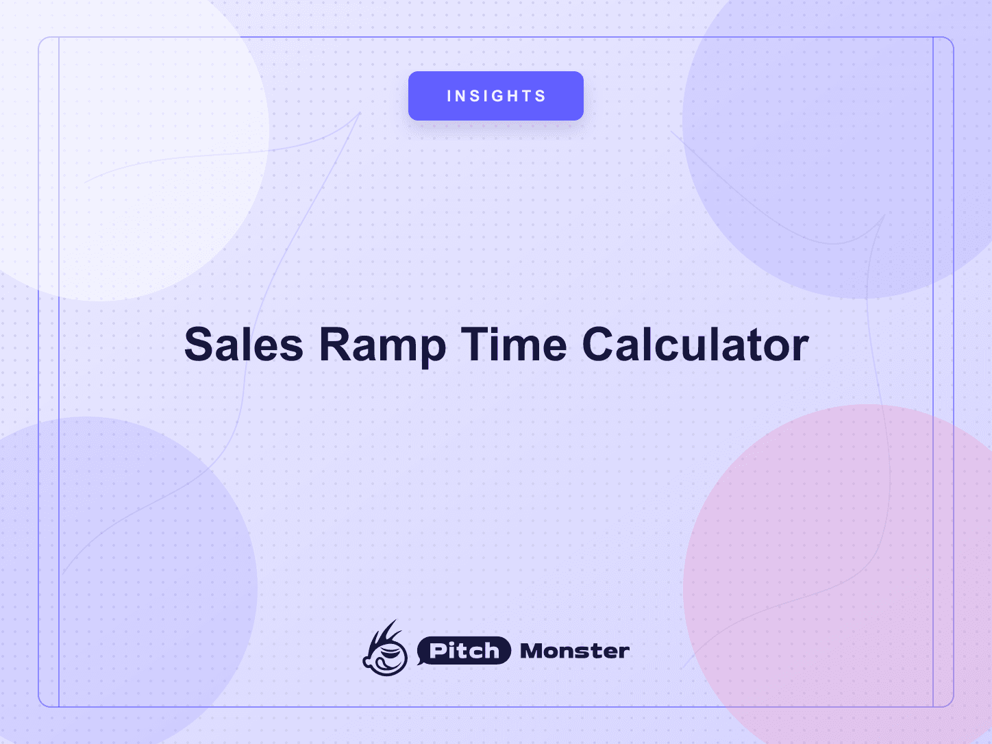 Sales Ramp Time Calculator — PitchMonster blog cover