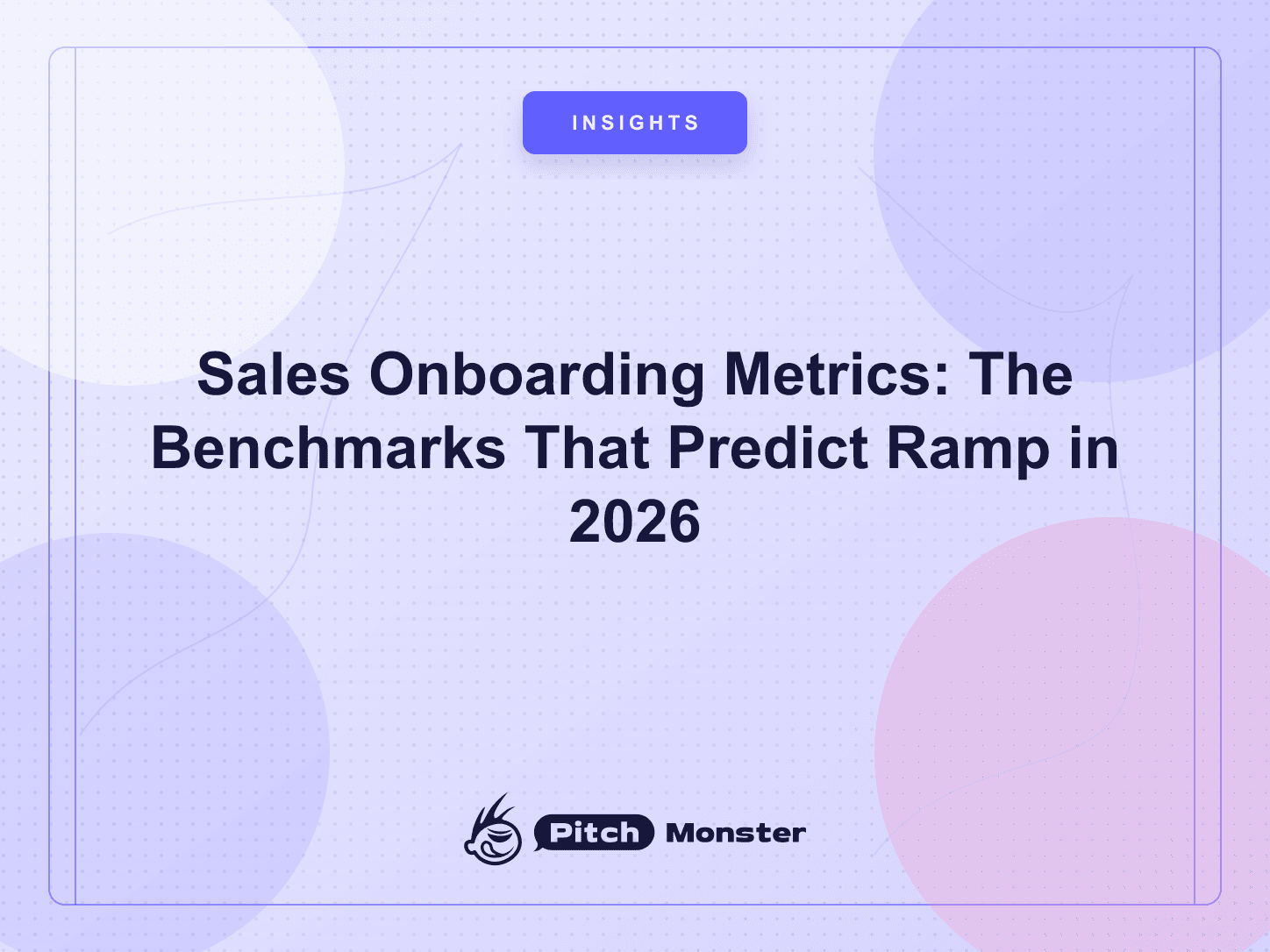 Sales Onboarding Metrics: The Benchmarks That Predict Ramp in 2026 — PitchMonster blog cover