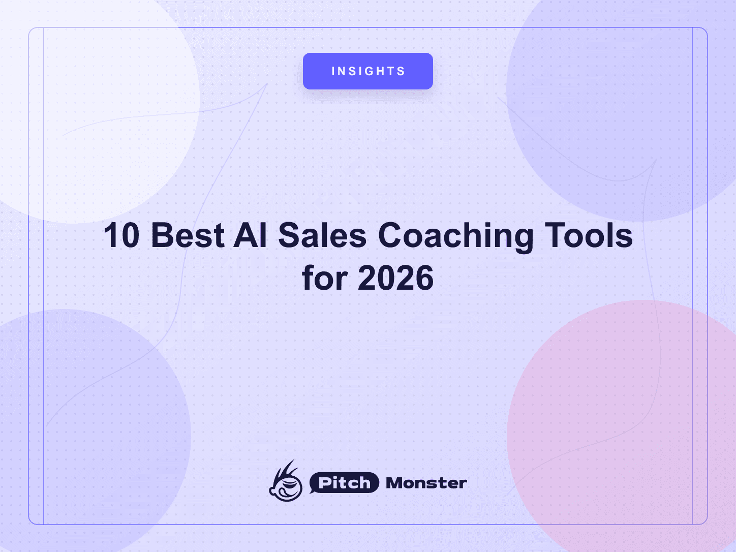 10 Best AI Sales Coaching Tools for 2026 (Tested & Compared) — PitchMonster blog cover