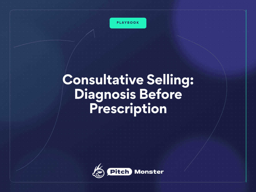 Consultative Selling: Diagnosis Before Prescription, and Why It Collapses Under Pressure