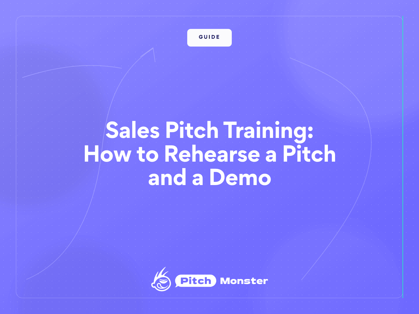 PitchMonster title card on the brand indigo background, reading "Sales Pitch Training: How to Rehearse a Pitch and a Demo" in white, with a white GUIDE badge above it and the PitchMonster logo below