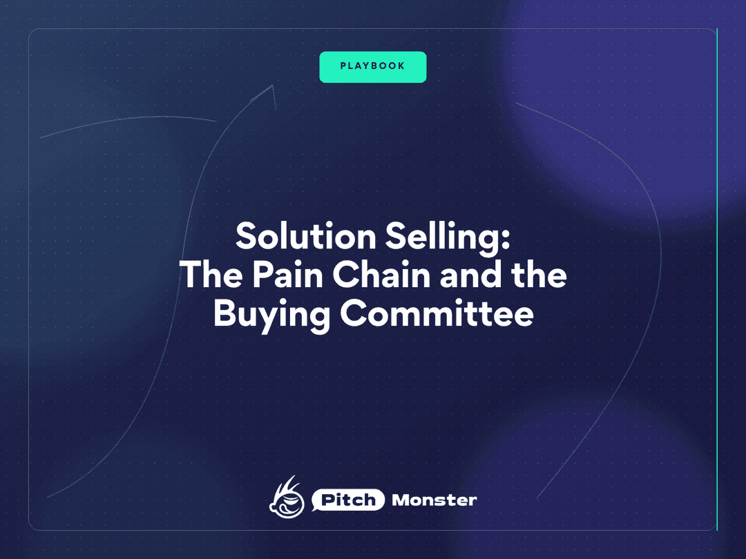 Solution Selling: The Pain Chain, the Buying Committee, and the Sentence Reps Skip