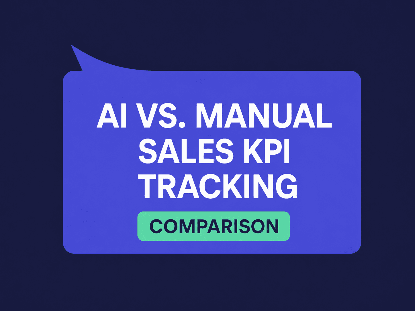 AI vs. Manual Sales KPI Tracking