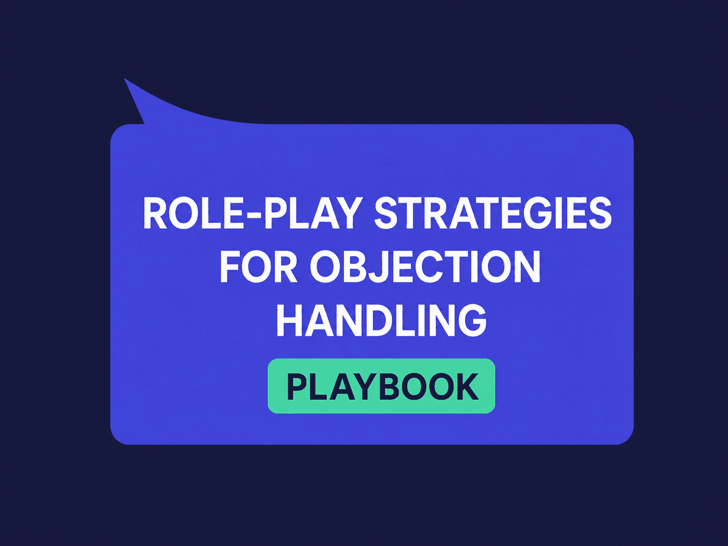 Objection Handling Role-Play: Strategies, Scripts, and a 90-Day Plan