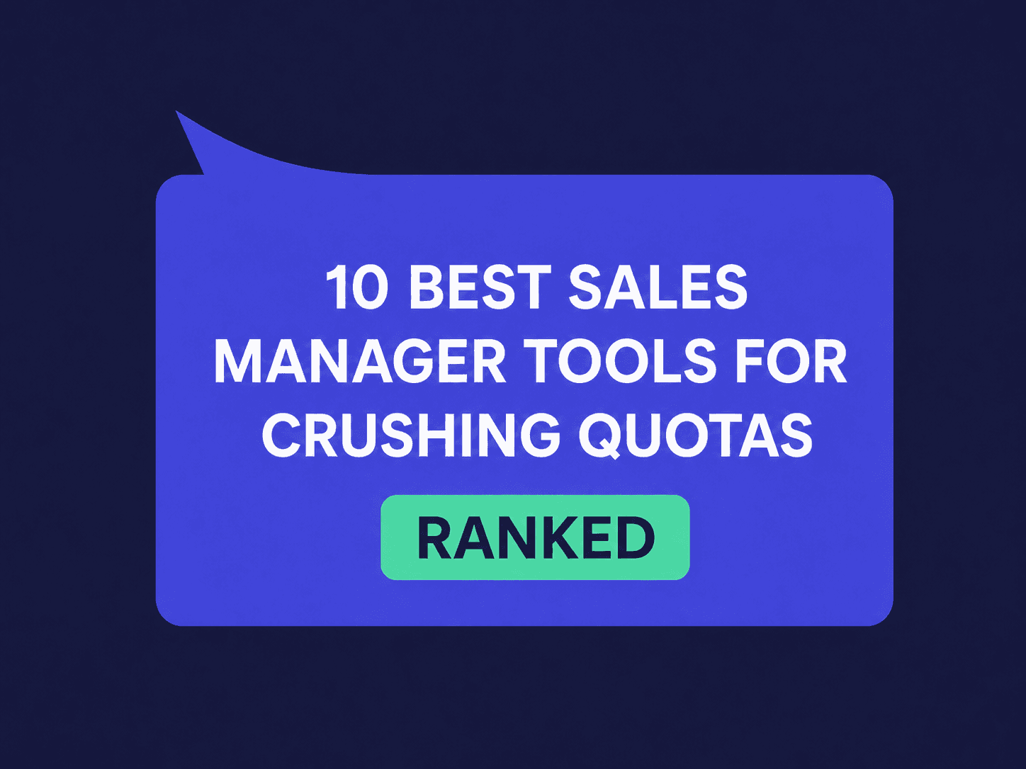 Best 10 Sales Manager Tools for Crushing Quotas in 2026