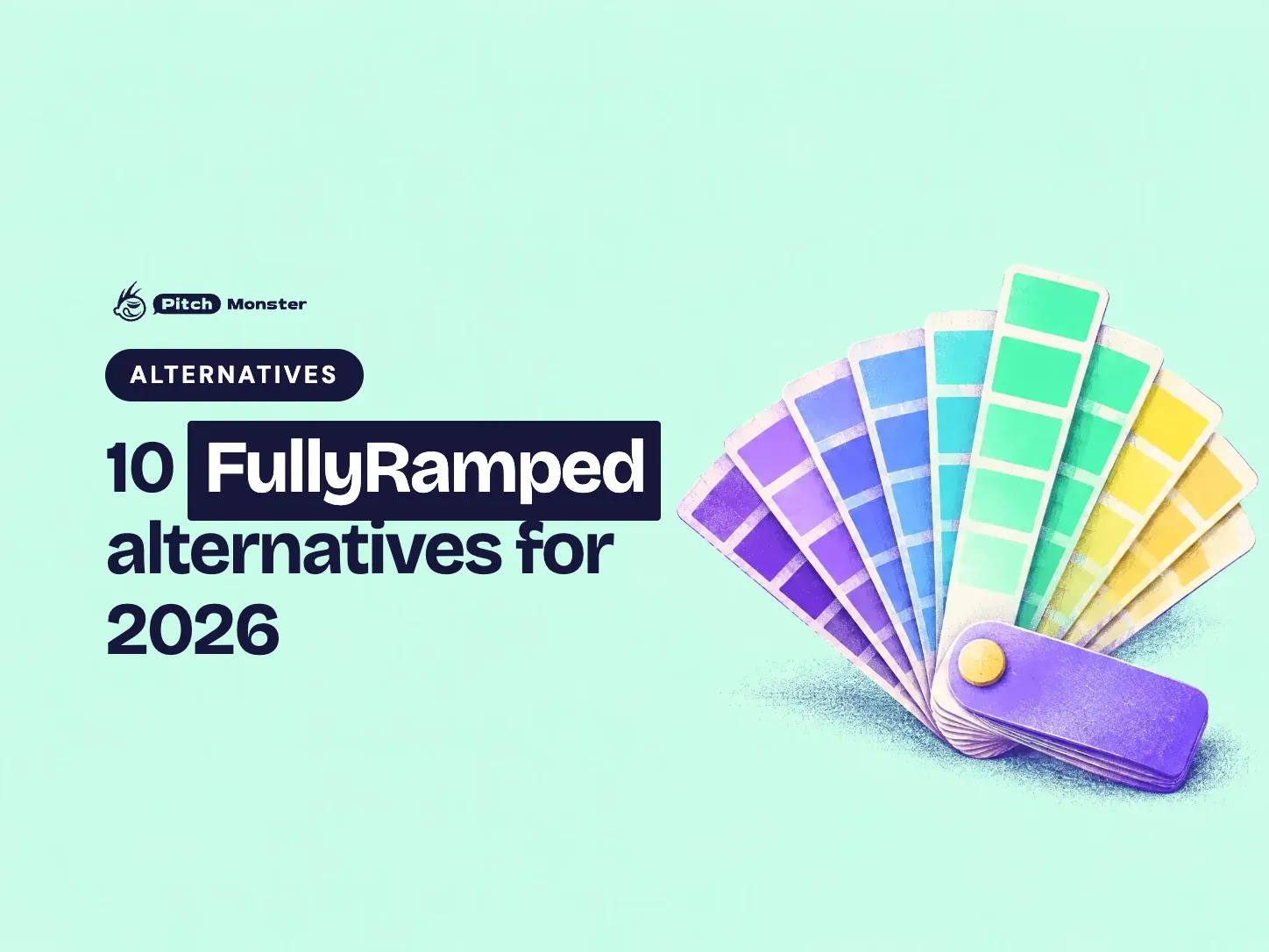 pale mint illustrated cover: a paint swatch fan spread open. A ALTERNATIVES pill sits above the title '10 FullyRamped alternatives for 2026' with 'FullyRamped' highlighted.