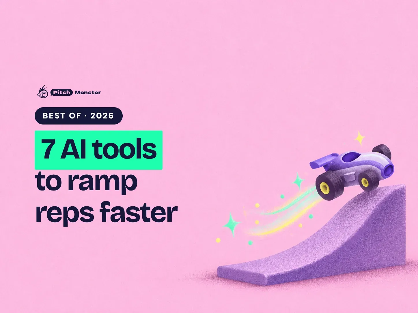 pale pink illustrated cover: a toy race car speeding up a curved ramp with a sparkle trail. A BEST OF 2026 pill sits above the title '7 AI tools to ramp reps faster' with '7 AI tools' highlighted.