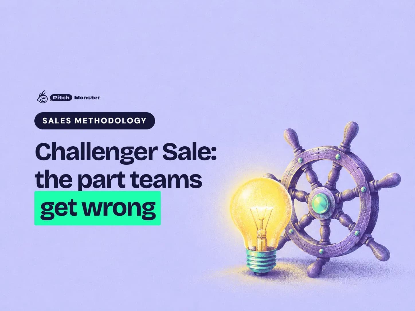 lavender illustrated cover: a glowing lightbulb beside a ship's steering wheel. A SALES METHODOLOGY pill sits above the title 'Challenger Sale: the part teams get wrong' with 'get wrong' highlighted.