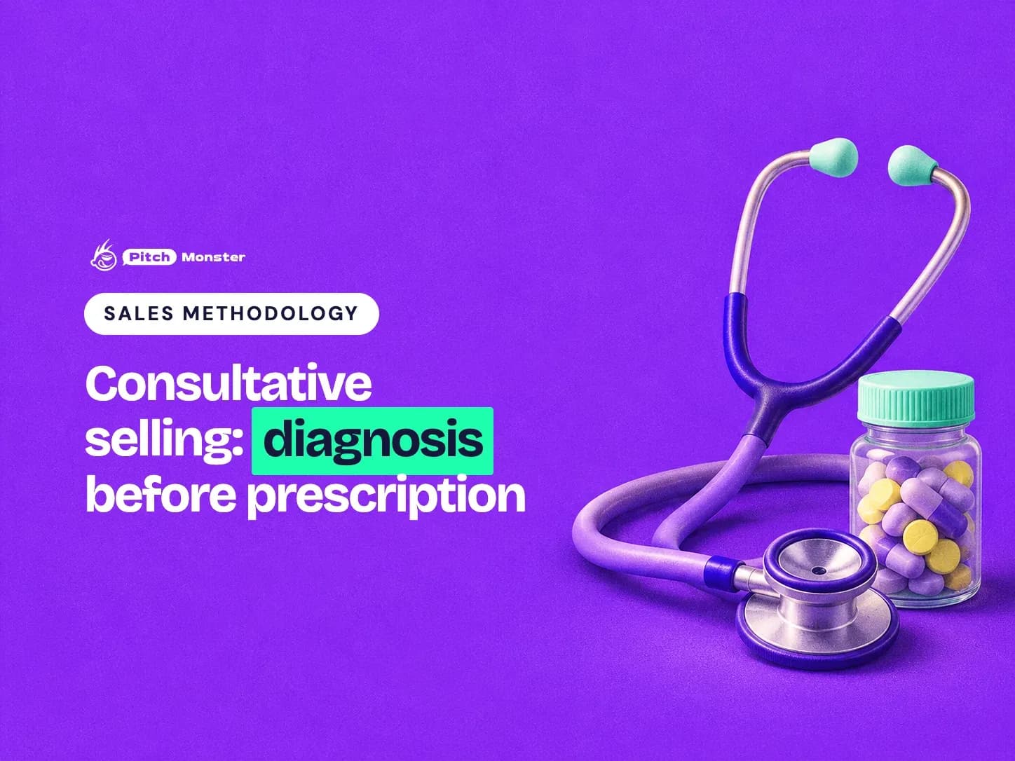 violet illustrated cover: a stethoscope listening first while a sealed pill bottle waits beside it. A SALES METHODOLOGY pill sits above the title 'Consultative selling: diagnosis before prescription' with 'diagnosis' highlighted.