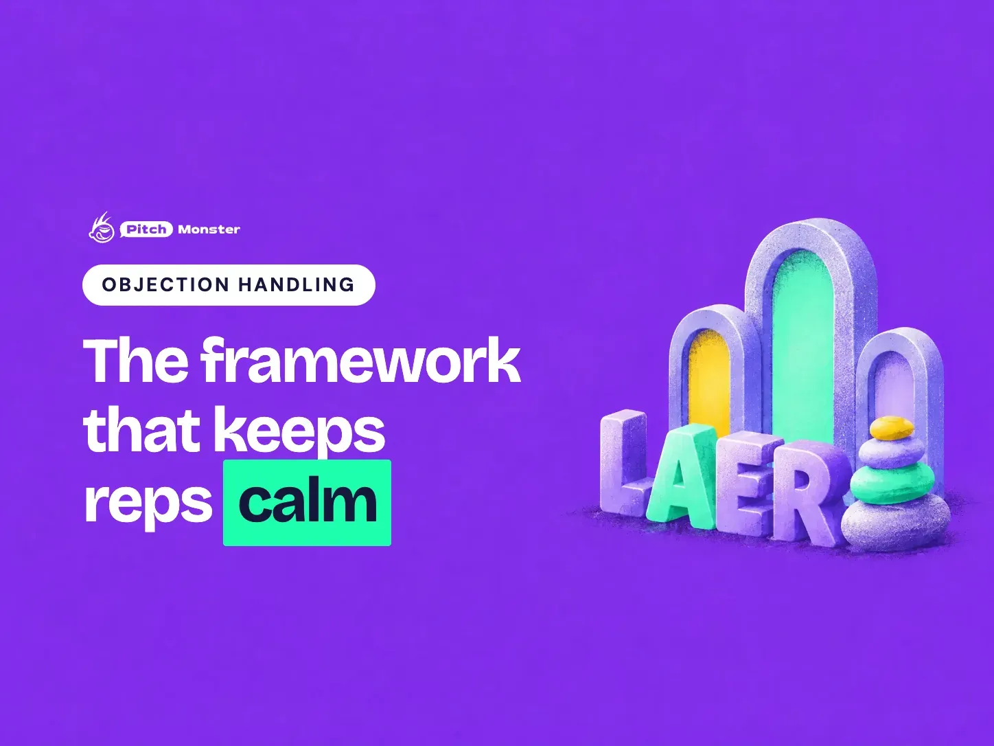 violet illustrated cover: big 3D letterforms spelling LAER in front of tall rounded arches, a small stack of balanced pebbles for staying. A OBJECTION HANDLING pill sits above the title 'The framework that keeps reps calm' with 'calm' highlighted.