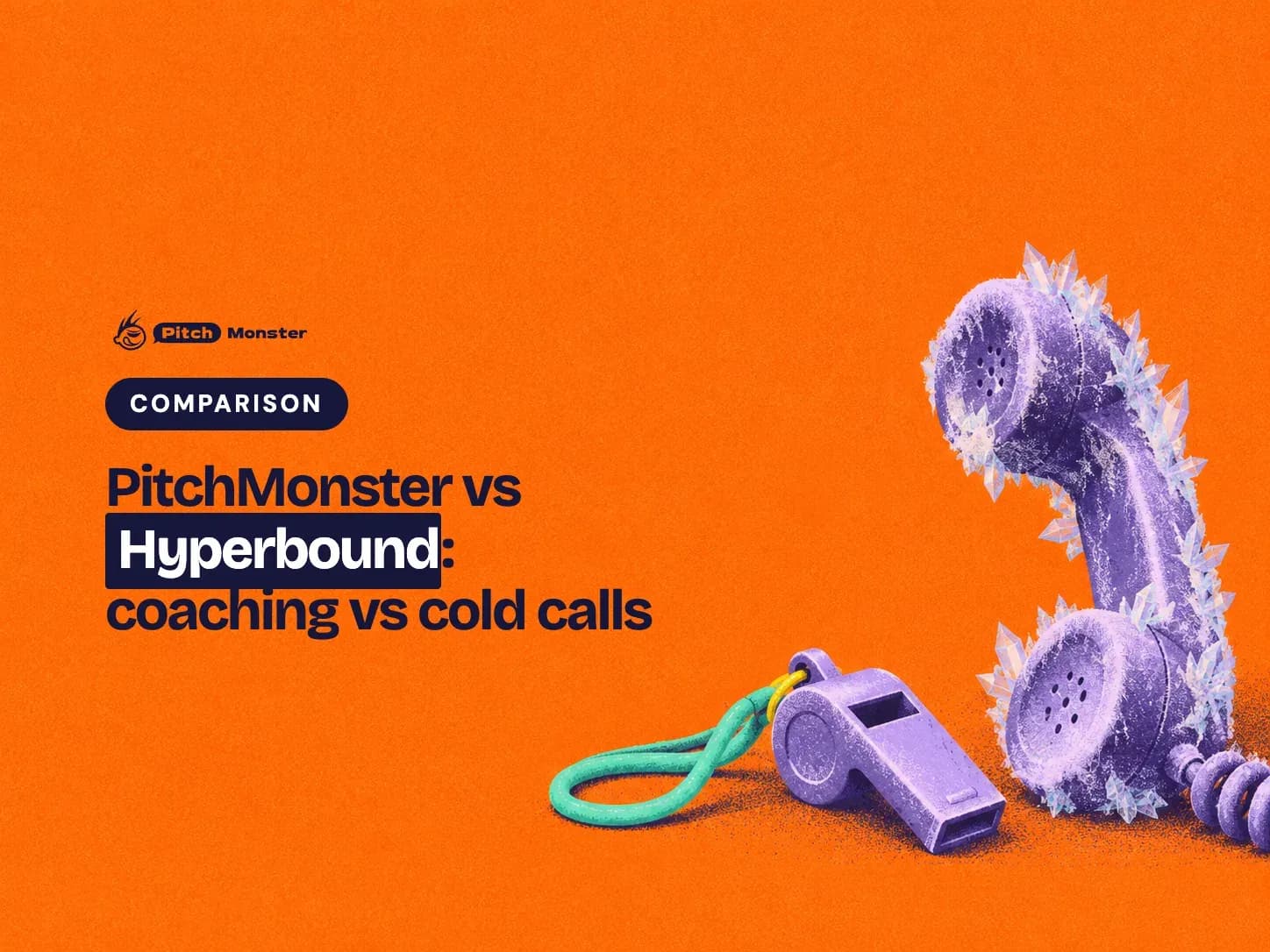 orange illustrated cover: a coach's whistle beside a frosty phone handset covered in ice crystals. A COMPARISON pill sits above the title 'PitchMonster vs Hyperbound: coaching vs cold calls' with 'Hyperbound' highlighted.