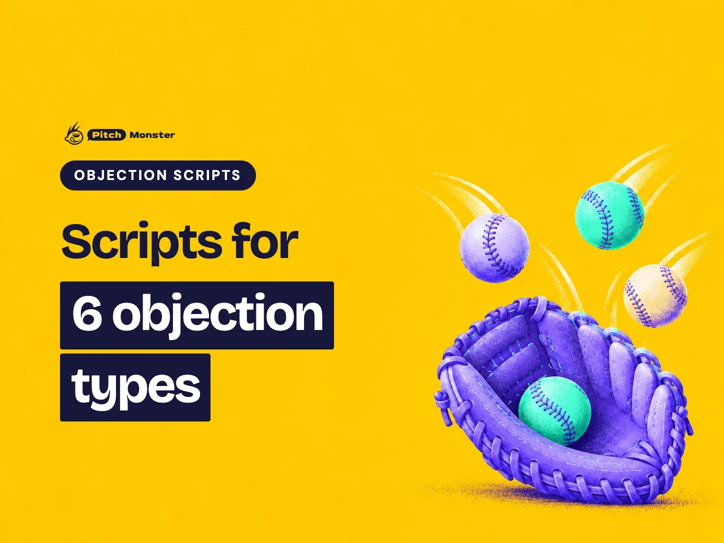 yellow illustrated cover: a catcher's mitt catching a ball while differently coloured balls fly in. A OBJECTION SCRIPTS pill sits above the title 'Scripts for 6 objection types' with '6 objection types' highlighted.