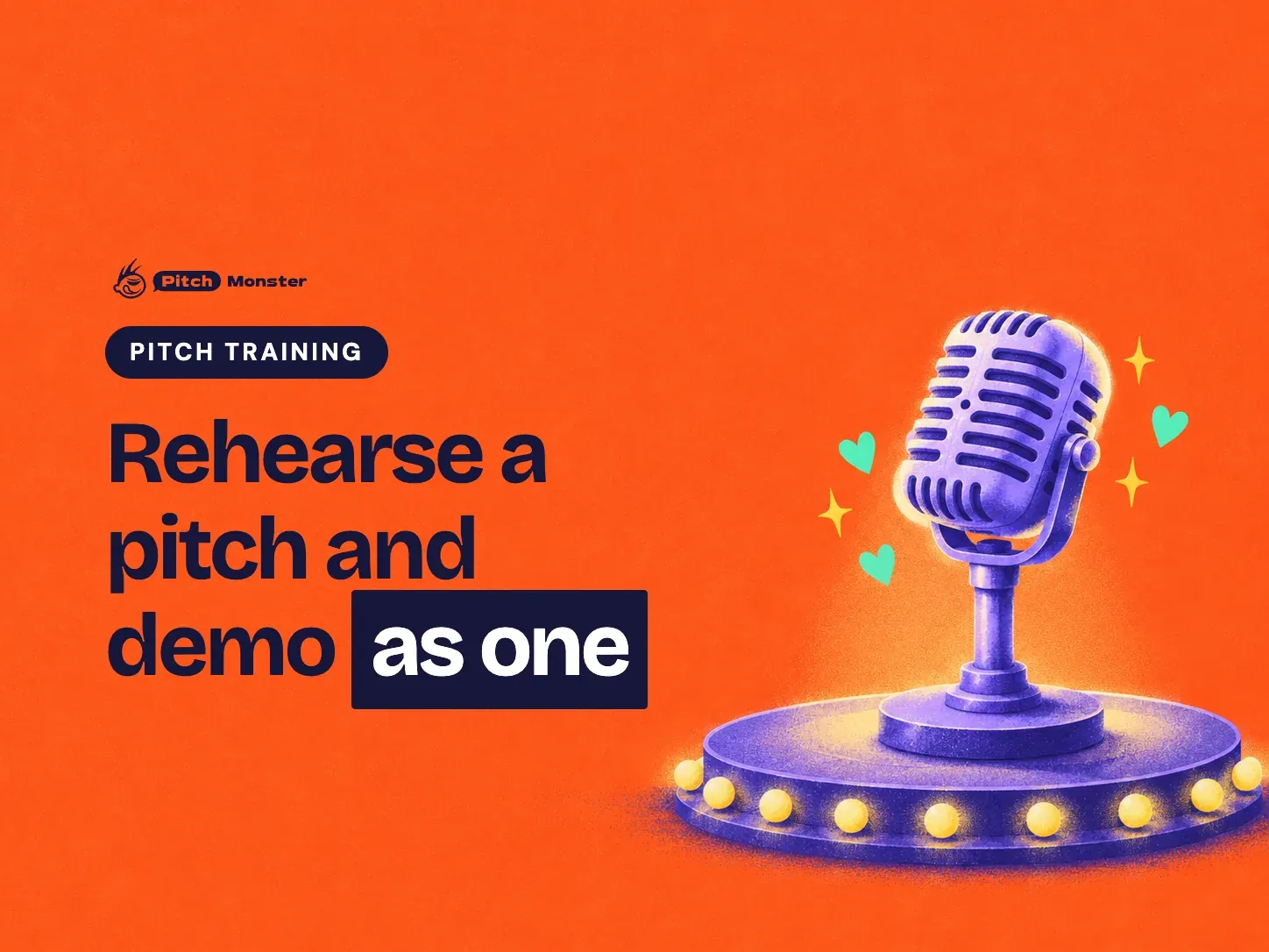coral illustrated cover: a spotlit vintage microphone on a round stage ringed with bulbs, small hearts and sparkles. A PITCH TRAINING pill sits above the title 'Rehearse a pitch and demo as one' with 'as one' highlighted.