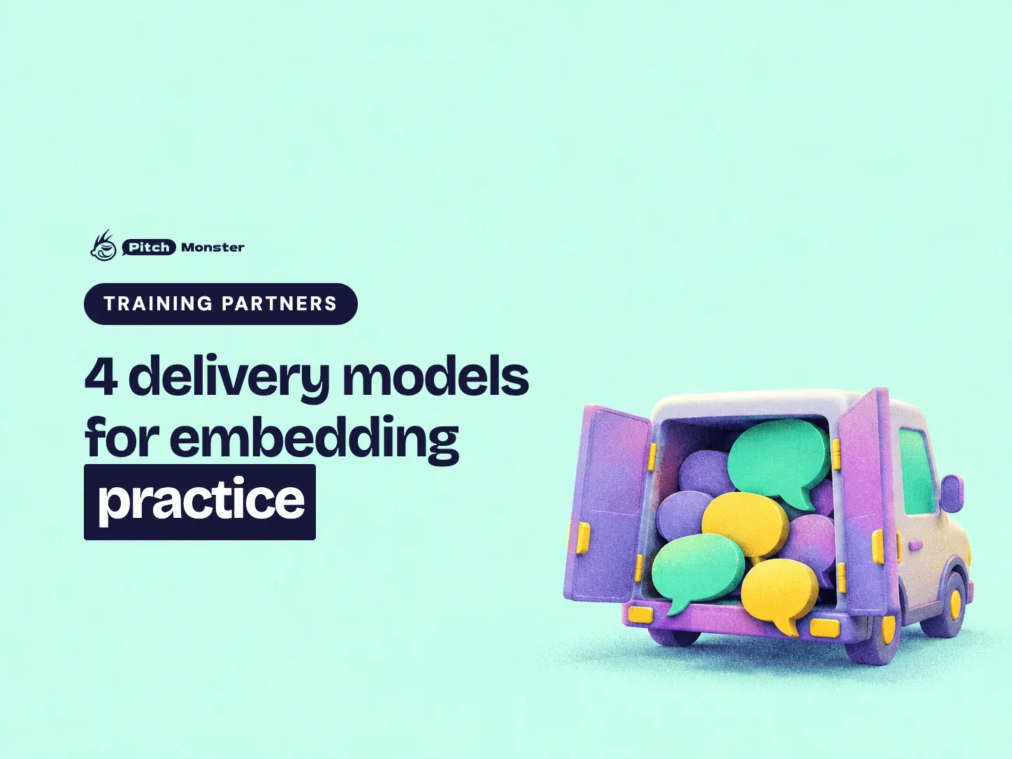 pale mint illustrated cover: a toy delivery van with its back doors open, loaded with speech bubbles. A TRAINING PARTNERS pill sits above the title '4 delivery models for embedding practice' with 'practice' highlighted.