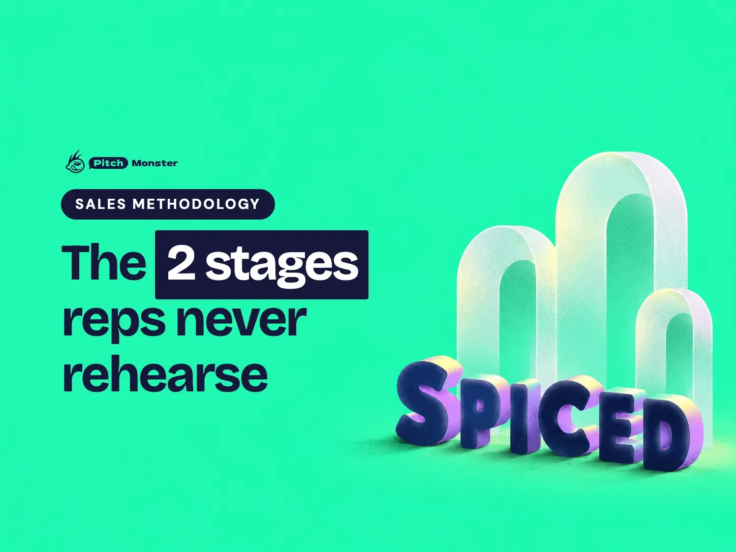 mint illustrated cover: big navy 3D letterforms spelling SPICED in front of tall frosted white-to-mint arches. A SALES METHODOLOGY pill sits above the title 'The 2 stages reps never rehearse' with '2 stages' highlighted.