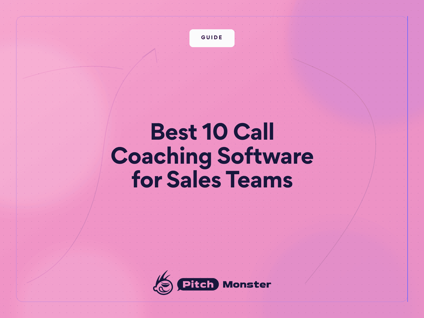 PitchMonster title card on a soft pink background, reading "Best 10 Call Coaching Software for Sales Teams", with a white GUIDE badge