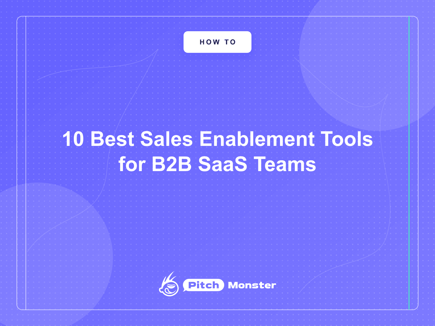 10 Best Sales Enablement Tools for B2B SaaS Teams (2026) — PitchMonster blog cover