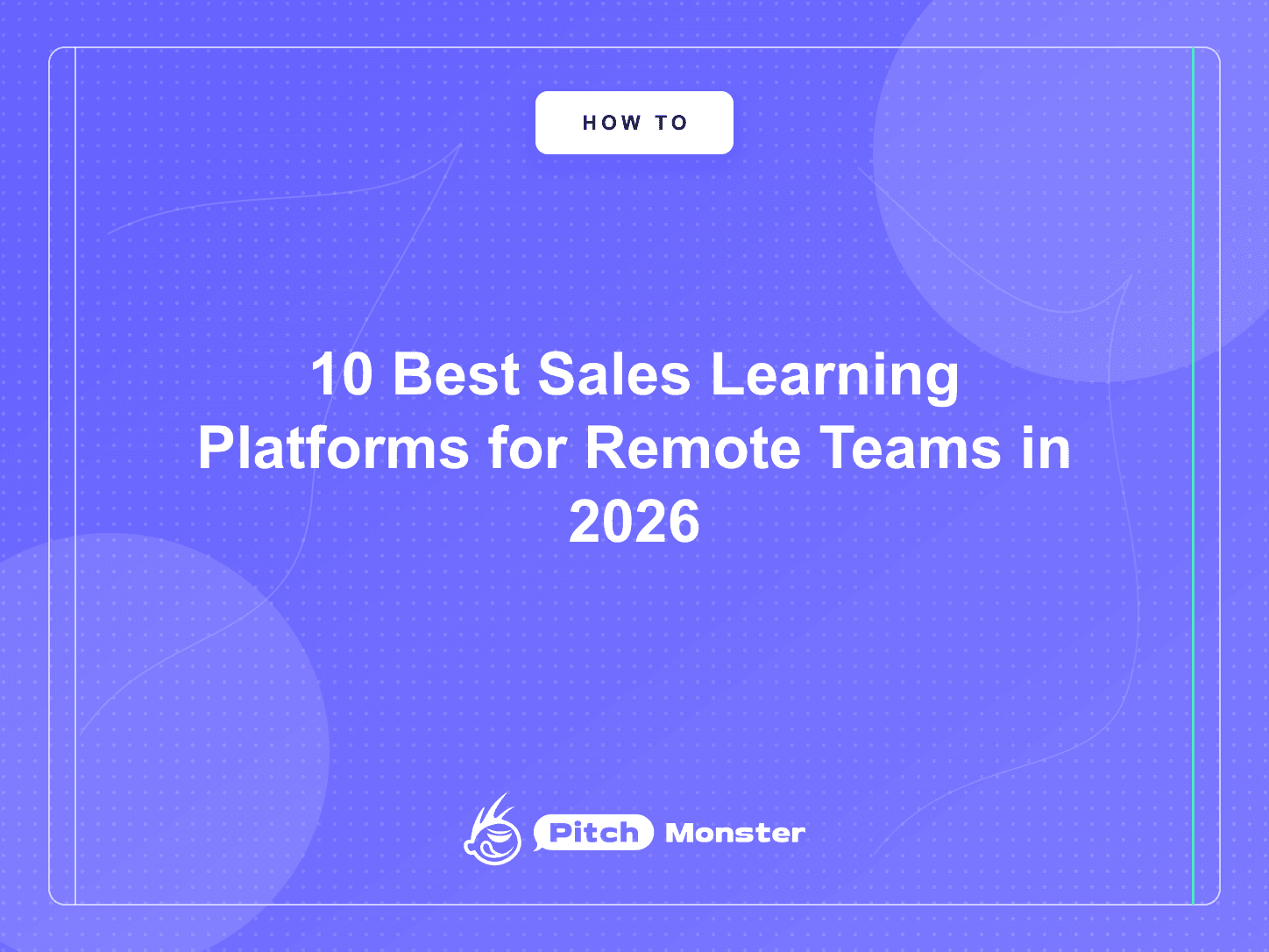 10 Best Sales Learning Platforms for Remote Teams in 2026 — PitchMonster blog cover