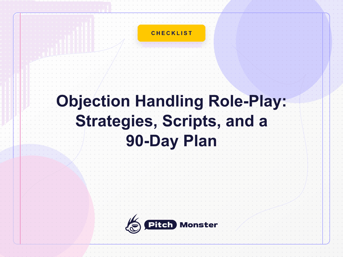 Objection Handling Role-Play: Strategies, Scripts, and a 90-Day Plan — PitchMonster blog cover