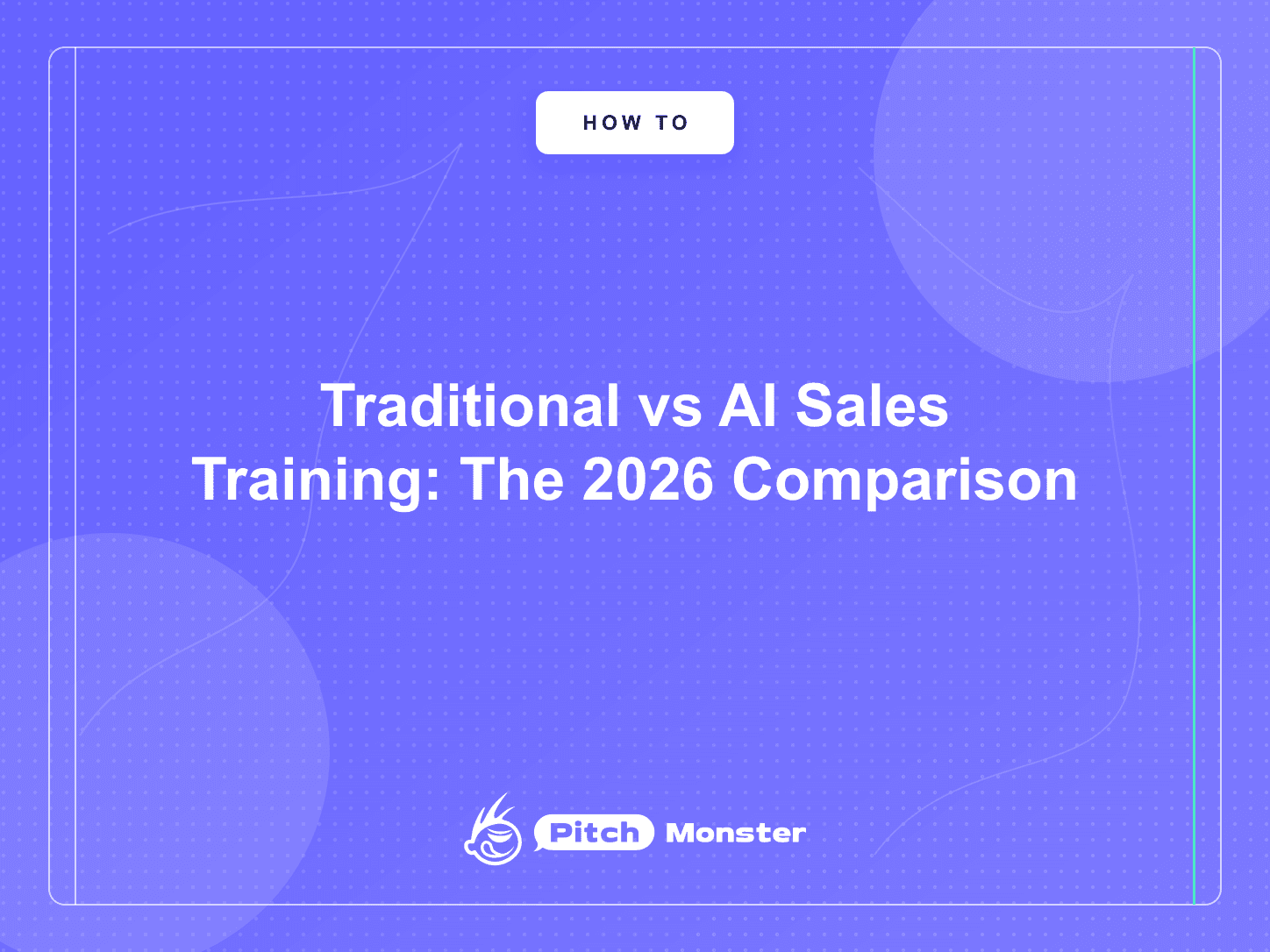 Traditional vs AI Sales Training: The 2026 Comparison — PitchMonster blog cover