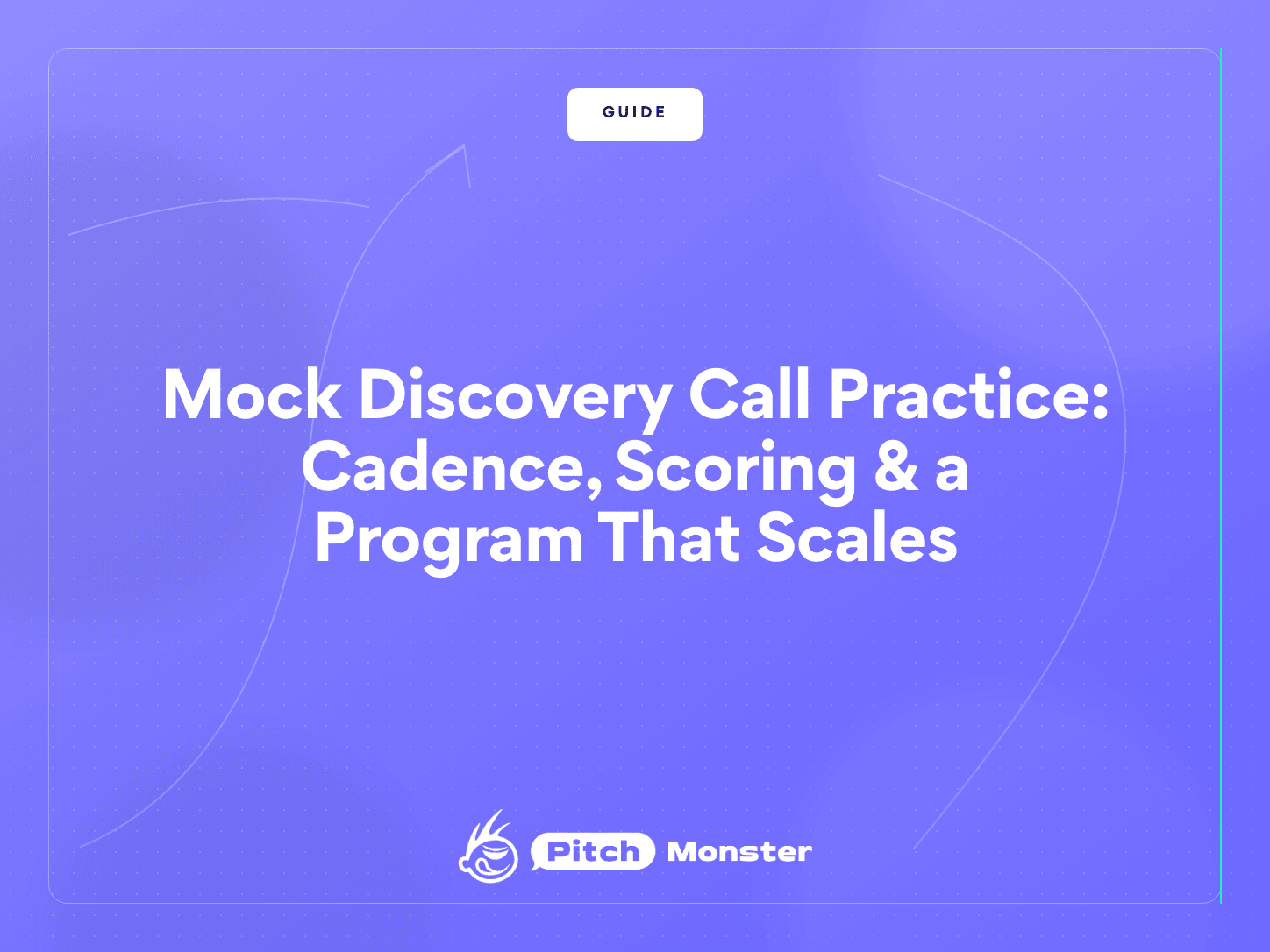 PitchMonster title card on the brand indigo background, reading "Mock Discovery Call Practice: Cadence, Scoring & a Program That Scales" in white, with a white GUIDE badge above it and the PitchMonster logo below