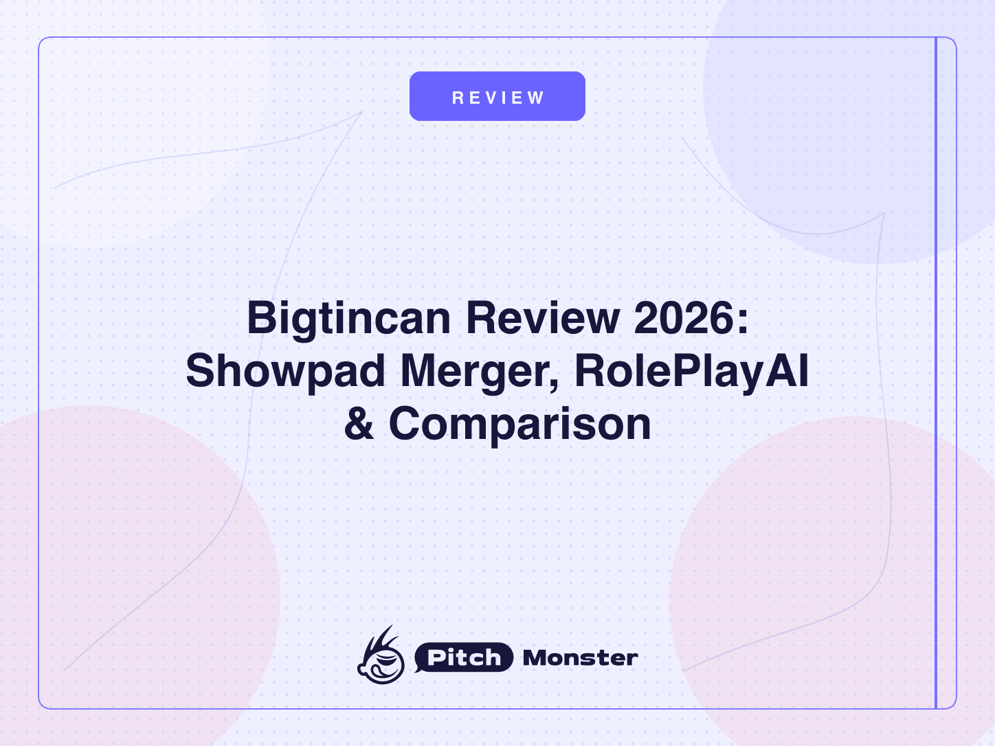 Bigtincan review 2026: what changed after the Showpad merger, and how RolePlayAI compares with dedicated AI sales role-play practice