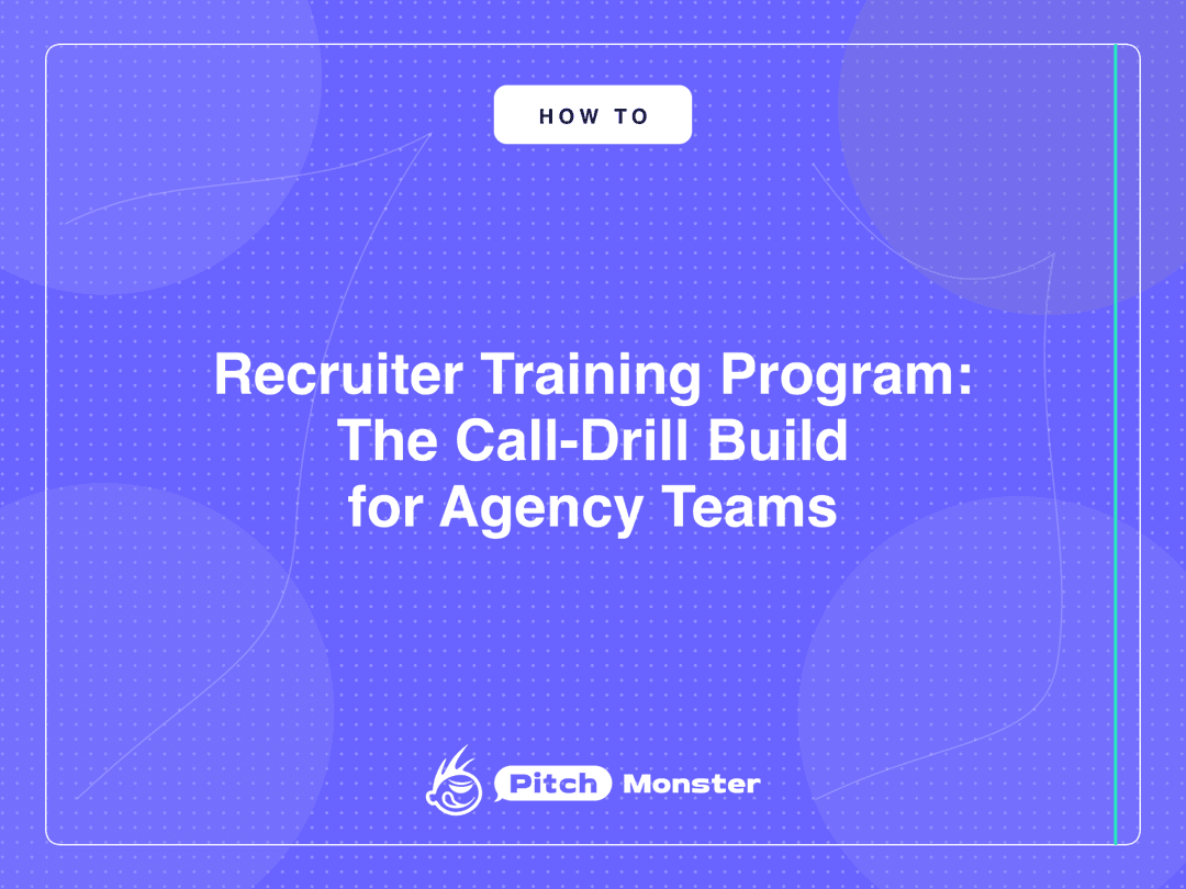 Recruiter Training Program: The Call-Drill Build for Agency Teams