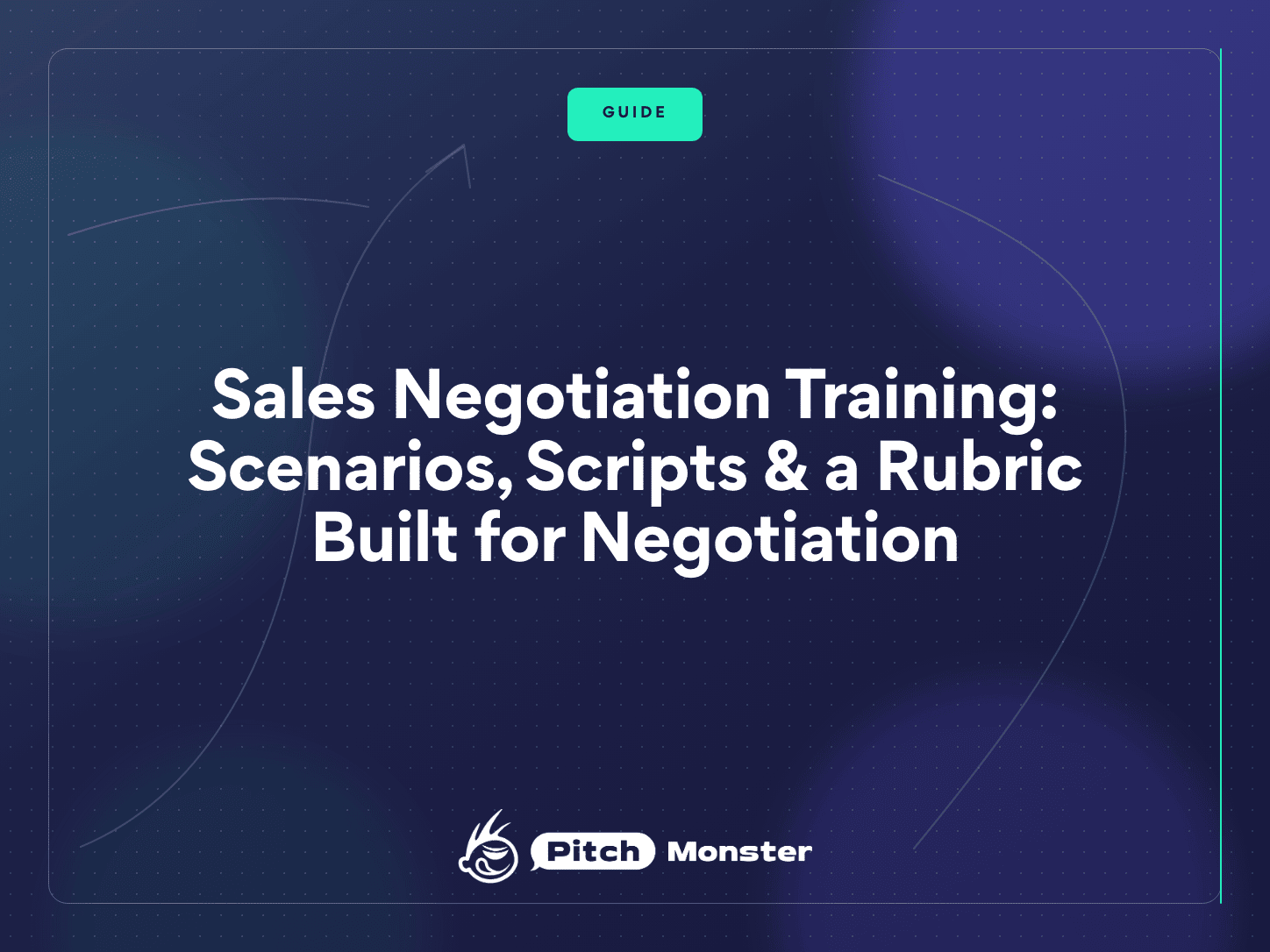 PitchMonster title card on a dark navy background, reading "Sales Negotiation Training: Scenarios, Scripts & a Rubric Built for Negotiation" in white, with a mint green GUIDE badge above it and the PitchMonster logo below