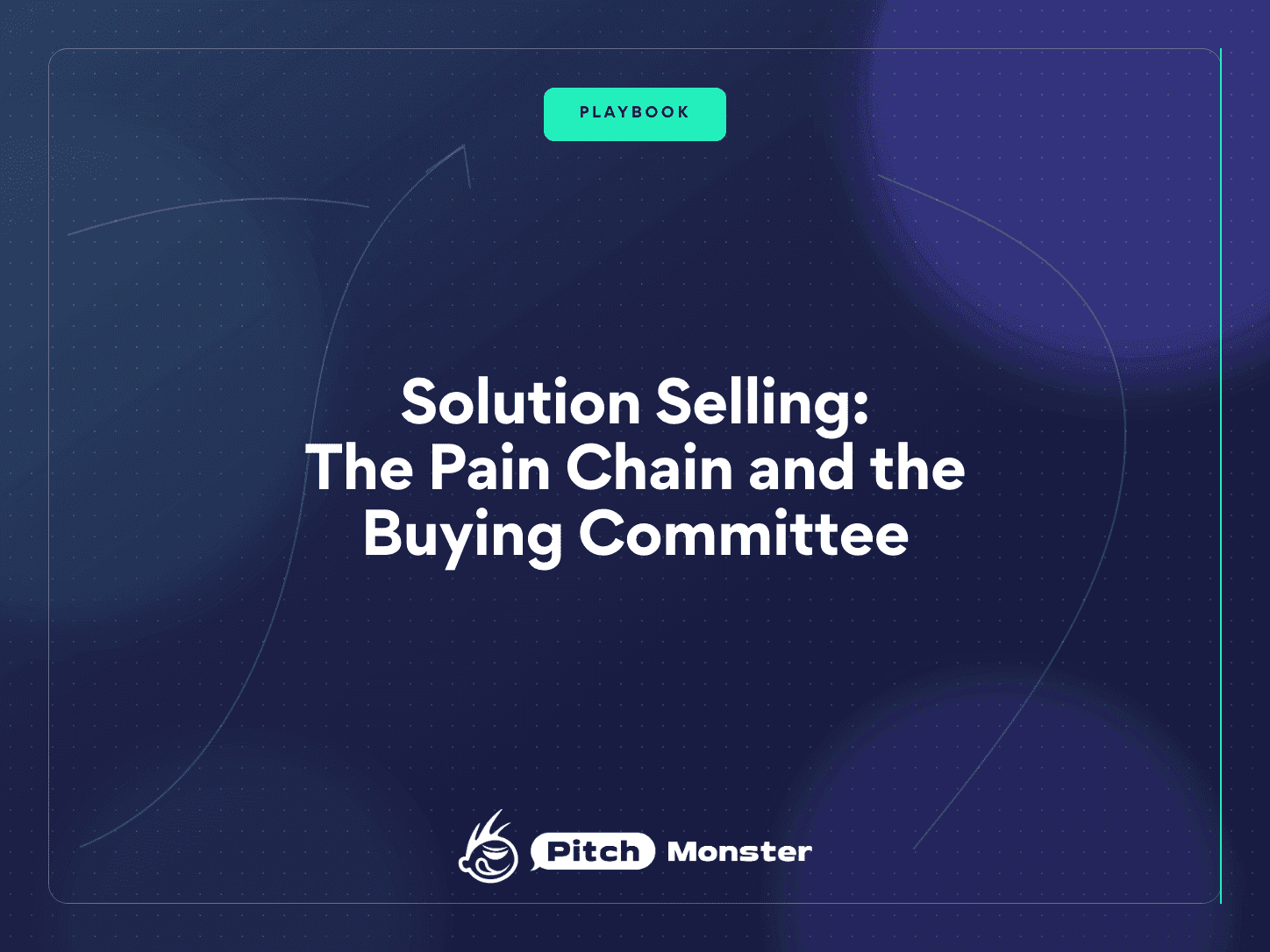 PitchMonster title card reading "Solution Selling: The Pain Chain and the Buying Committee", with a PLAYBOOK badge on a dark navy background